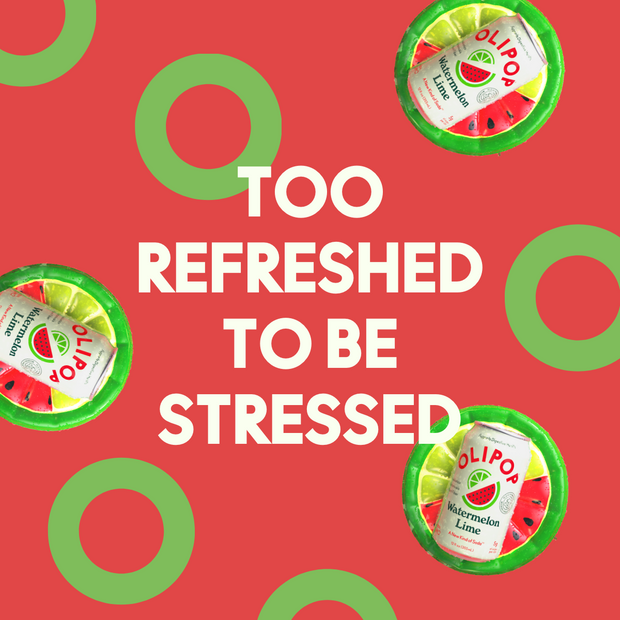 TOO REFRESHED TO BE STRESSED